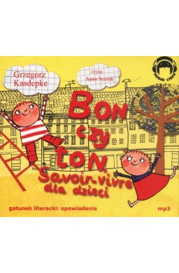 Bon czy ton. Savoir-vivre dla dzieci Audiobook