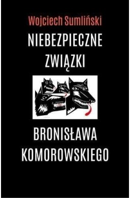 Niebezpieczne związki B. Komorowskiego. Audiobook