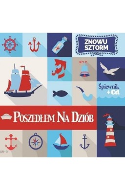 Poszedłem na dziób. Znowu sztorm (śpiewnik + CD)