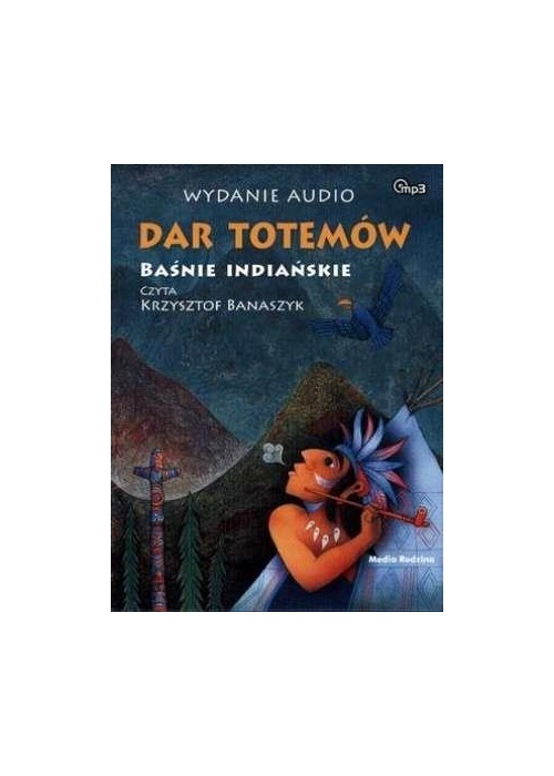 Dar totemów. Baśnie indiańskie Audiobook