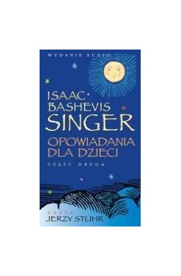 Opowiadania dla dzieci Singer cz. 2  Audiobook