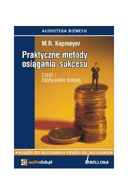 Praktyczne metody osiągania sukcesu cz.1 Audiobook