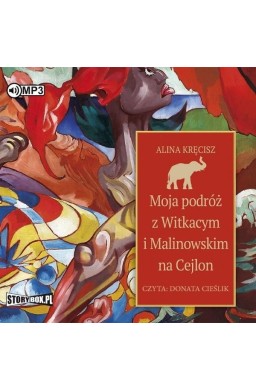 Moja podróż z Witkacym i Malinowskim... audiobook