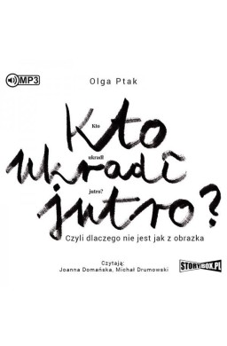 Kto ukradł jutro? Czyli dlaczego... audiobook