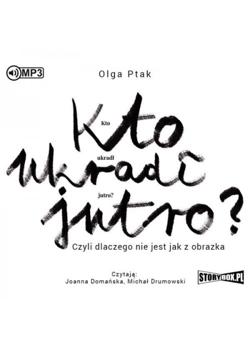 Kto ukradł jutro? Czyli dlaczego... audiobook