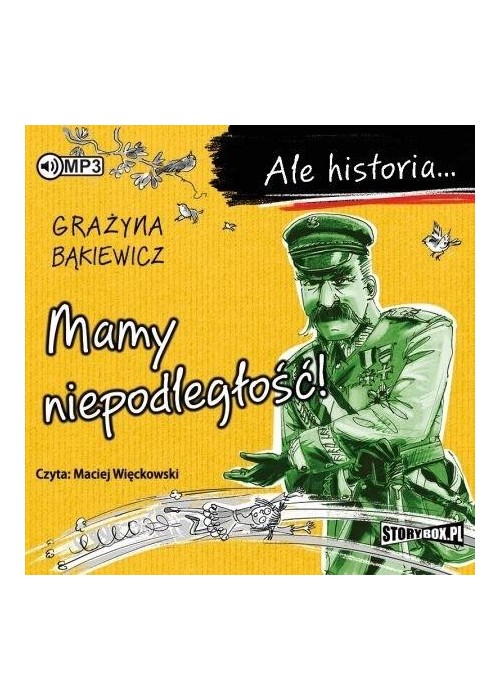 Ale historia... Mamy niepodległość! audiobook
