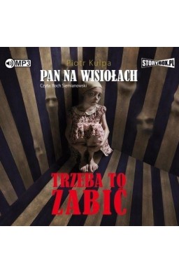 Pan na Wisiołach T.3 Trzeba to zabić audiobook
