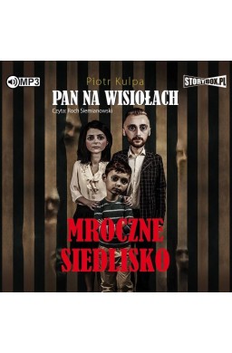 Pan na Wisiołach T.1 Mroczne siedlisko audiobook