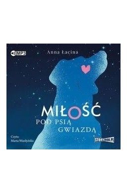 Miłość pod Psią Gwiazdą audiobook