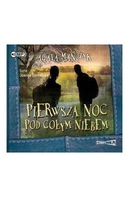 Pierwsza noc pod gołym niebem audiobook wyd.2018
