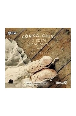 Córka cieni T.1 Siedem szmacianych dat audiobook