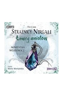 Strażnicy Nirgali T.2 Łowcy aniołów audiobook