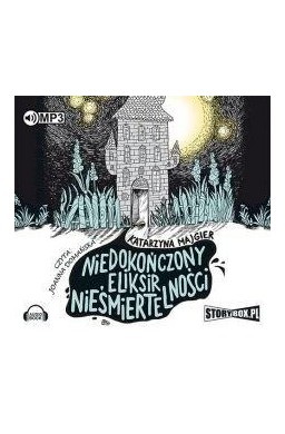 Niedokończony eliksir nieśmiertelności. Audiobook