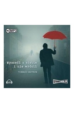 Wyszedł z siebie i nie wrócił. Audiobook