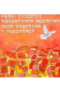 Pieśni Żydowskie Mordechaja Gebirtiga CD