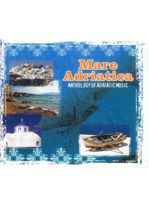 Mare Adriatica. Anthology Of Adriatic Music CD