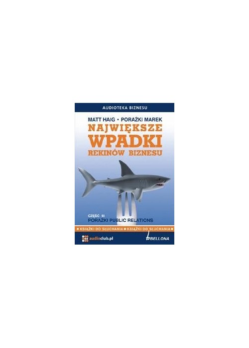 Największe wpadki rekinów biznesu cz.3 Audiobook