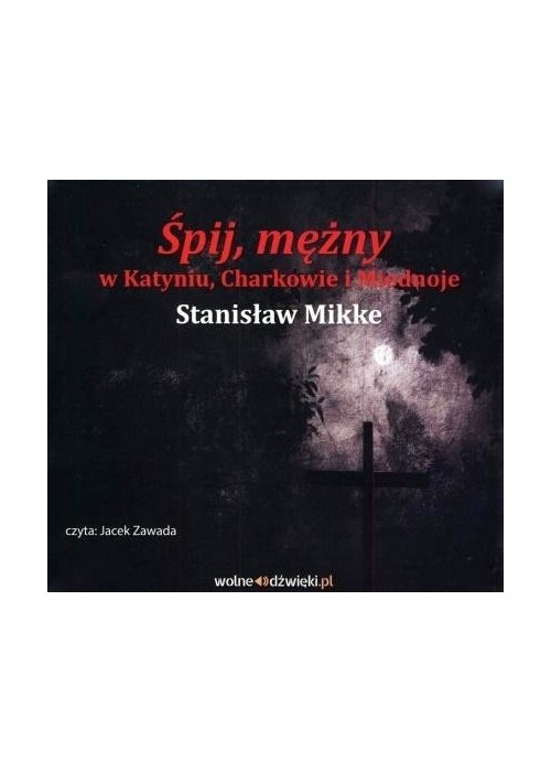 Śpij, mężny w Katyniu, Charkowie i Miednoje CD