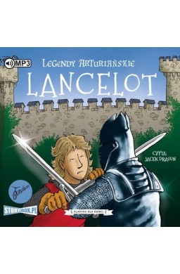 Legendy arturiańskie T.7 Lancelot. Audiobook