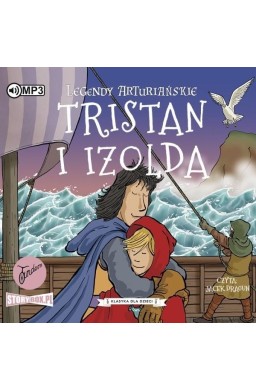 Legendy arturiańskie T.6 Tristan i Izolda