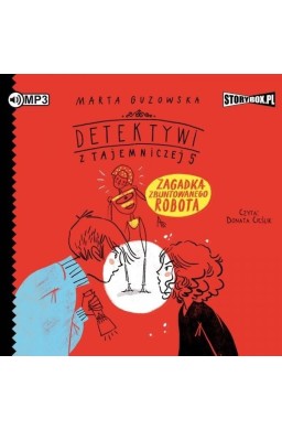 Detektywi z Tajemniczej 5 T.4 audiobook