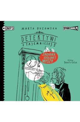 Detektywi z Tajemniczej 5 T.3 Zagadka królowej..CD