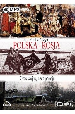 Polska-Rosja. Czas pokoju, czas wojny audiobook