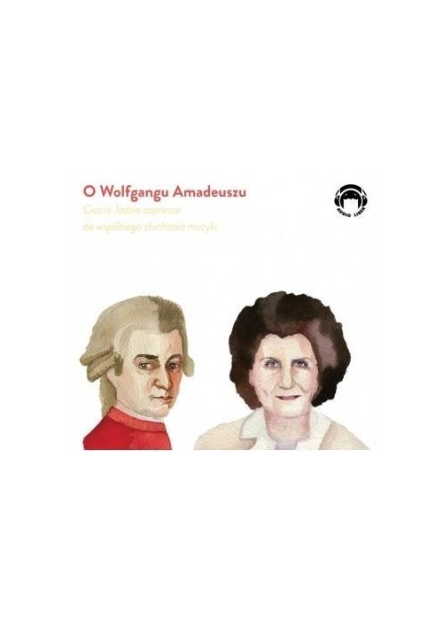 Ciocia Jadzia zaprasza...O Wolfgangu Amadeuszu CD