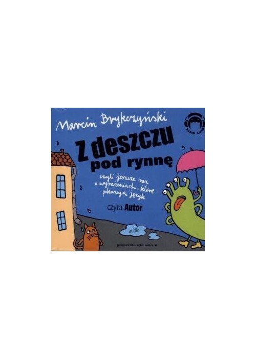 Z Deszczu Pod Rynnę. Wiersze Audio CD