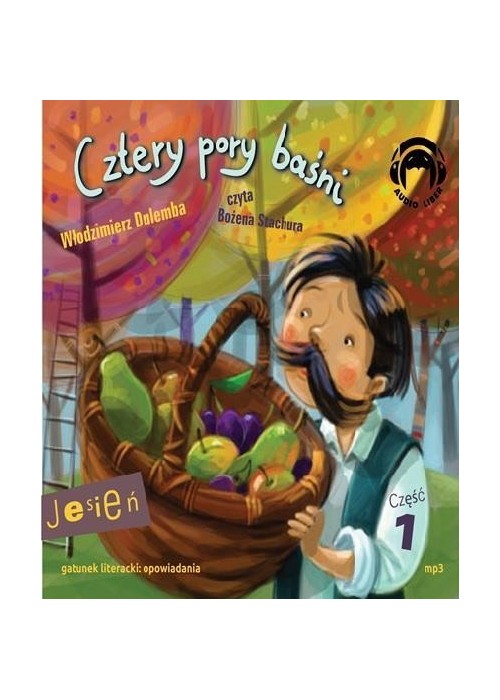 Cztery pory baśni. Jesień. Część 1 Audiobook