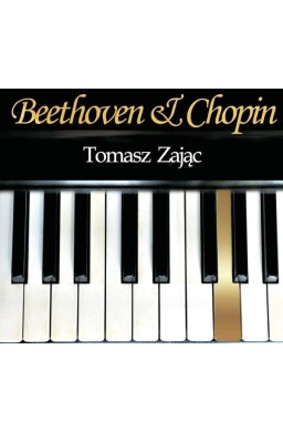 Beethoven & Chopin. Tomasz Zając CD