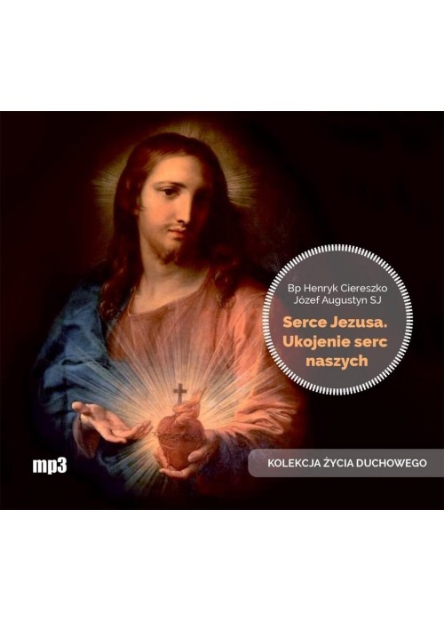 Serce Jezusa. Ukojenie serc naszych CD Serce Jezusa. Ukojenie serc naszych CD