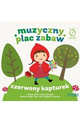 Muzyczny plac zabaw. Czerwony Kapturek + CD