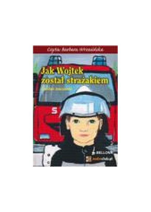 Jak Wojtek został strażakiem - audiobook Jak Wojtek został strażakiem - audiobook