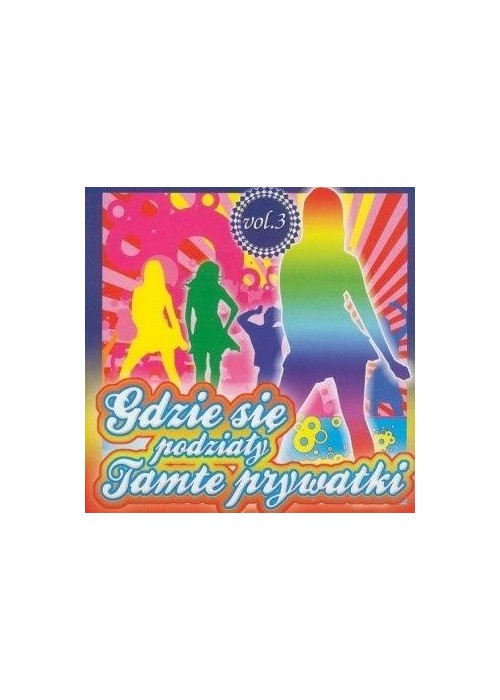 Gdzie się podziały tamte prywatki vol. 3 CD