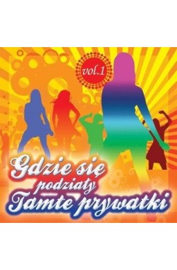 Gdzie się podziały tamte prywatki vol. 1 CD