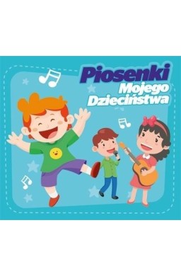 Piosenki Mojego Dzieciństwa CD