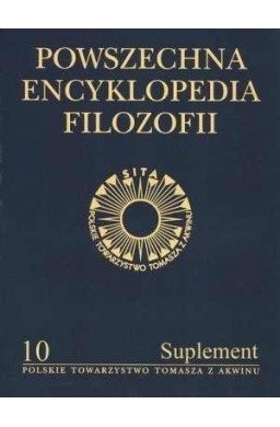 Powszechna Encyklopedia Filozofii t.10 Suplement