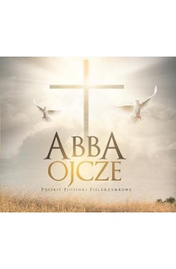 Abba Ojcze - polskie piosenki pielgrzymkowe CD