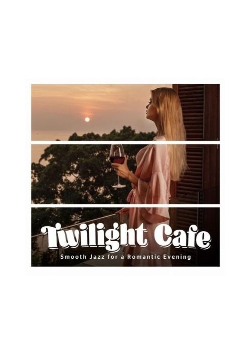 Twilght Cafe. Smooth Jazz for a Romantic... CD