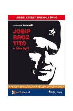 Josip Broz Tito - kim był? Audiobook