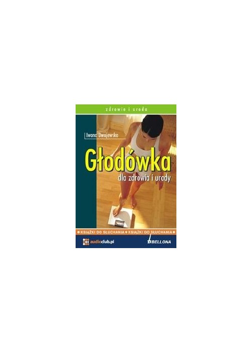 Głodówka dla zdrowia i urody. Audiobook