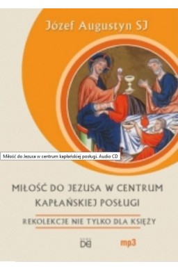 Miłość do Jezusa w centrum kapłańskiej posługi CD