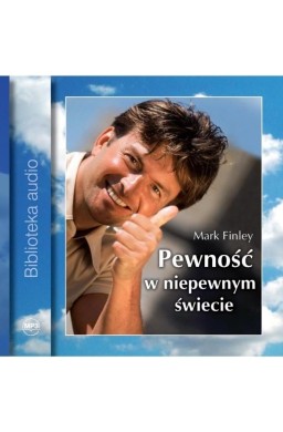 Pewność w niepewnym świecie Audiobook