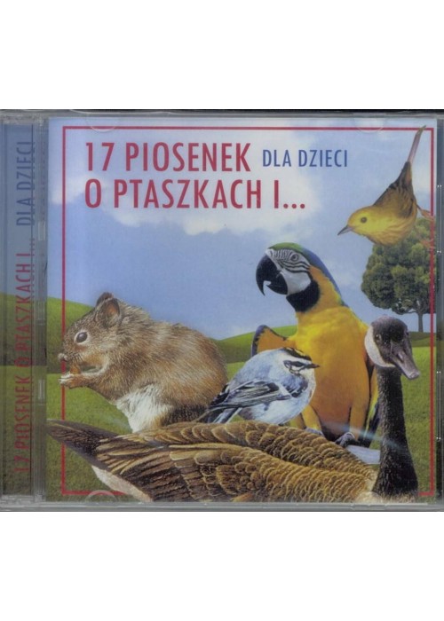17 piosenek dla dzieci o ptaszkach i ...