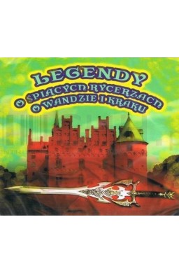 Legendy o śpiących rycerzach, o Wandzie i Kraku CD