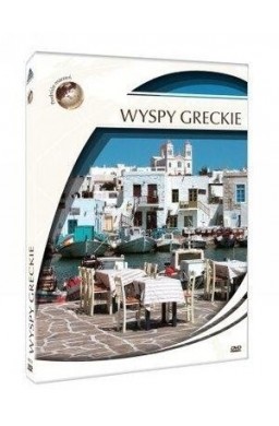 Podróże marzeń. Wyspy greckie