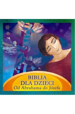 Biblia dla dzieci. Od Abrahama do Józefa audiobook