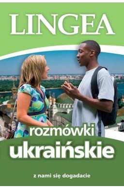 Rozmówki ukraińskie. Z nami się dogadacie