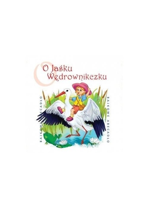 Bajkowe Abecadło - O Jaśku Wędrowniczku CD